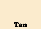 Tan